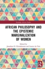 African Philosophy and the Epistemic Marginalization of Women - Book