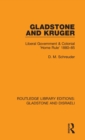 Gladstone and Kruger : Liberal Government & Colonial 'Home Rule' 1880-85 - Book