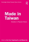 Made in Taiwan : Studies in Popular Music - Book