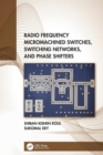 Radio Frequency Micromachined Switches, Switching Networks, and Phase Shifters - Book