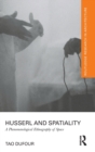 Husserl and Spatiality : A Phenomenological Ethnography of Space - Book