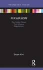 Persuasion : The Hidden Forces That Influence Negotiations - Book
