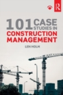 101 Case Studies in Construction Management - Book