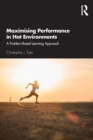 Maximising Performance in Hot Environments : A Problem-Based Learning Approach - Book