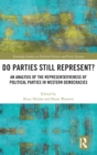 Do Parties Still Represent? : An Analysis of the Representativeness of Political Parties in Western Democracies - Book