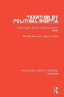 Taxation by Political Inertia : Financing the Growth of Government in Britain - Book