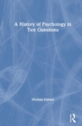 A History of Psychology in Ten Questions - Book
