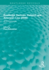 Routledge Revivals: Religion and American Law (2006) : An Encyclopedia - Book