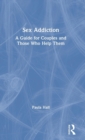 Sex Addiction : A Guide for Couples and Those Who Help Them - Book
