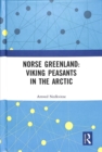 Norse Greenland: Viking Peasants in the Arctic - Book