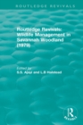 Routledge Revivals: Wildlife Management in Savannah Woodland (1979) - Book