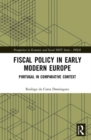 Fiscal Policy in Early Modern Europe : Portugal in Comparative Context - Book