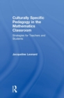 Culturally Specific Pedagogy in the Mathematics Classroom : Strategies for Teachers and Students - Book