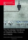 The Routledge Handbook of Disability Arts, Culture, and Media - Book