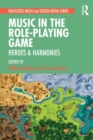 Music in the Role-Playing Game : Heroes & Harmonies - Book