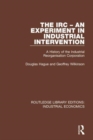 The IRC - An Experiment in Industrial Intervention : A History of the Industrial Reorganisation Corporation - Book