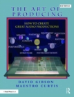 The Art of Producing : How to Create Great Audio Projects - Book