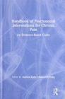 Handbook of Psychosocial Interventions for Chronic Pain : An Evidence-Based Guide - Book