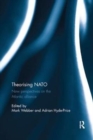 Theorising NATO : New perspectives on the Atlantic alliance - Book