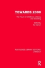 Towards 2000 : The Future of Childhood, Literacy and Schooling - Book