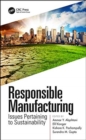 Responsible Manufacturing : Issues Pertaining to Sustainability - Book