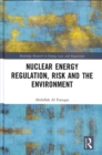 Nuclear Energy Regulation, Risk and The Environment - Book