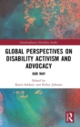 Global Perspectives on Disability Activism and Advocacy : Our Way - Book