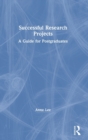 Successful Research Projects : A Guide for Postgraduates - Book