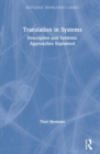 Translation in Systems : Descriptive and Systemic Approaches Explained - Book