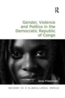 Gender, Violence and Politics in the Democratic Republic of Congo - Book