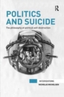Politics and Suicide : The philosophy of political self-destruction - Book