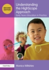 Understanding the HighScope Approach : Early Years Education in Practice - Book