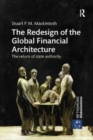 The Redesign of the Global Financial Architecture : The Return of State Authority - Book