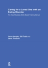 Caring for a Loved One with an Eating Disorder : The New Maudsley Skills-Based Training Manual - Book