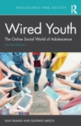 Wired Youth : The Online Social World of Adolescence - Book