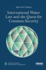 International Water Law and the Quest for Common Security - Book