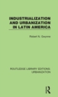 Industrialization and Urbanization in Latin America - Book