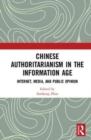 Chinese Authoritarianism in the Information Age : Internet, Media, and Public Opinion - Book