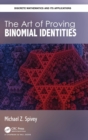 The Art of Proving Binomial Identities - Book