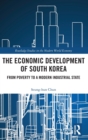 The Economic Development of South Korea : From Poverty to a Modern Industrial State - Book
