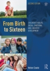 From Birth to Sixteen : Children's Health, Social, Emotional and Linguistic Development - Book