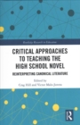 Critical Approaches to Teaching the High School Novel : Reinterpreting Canonical Literature - Book