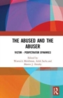 The Abused and the Abuser : Victim–Perpetrator Dynamics - Book