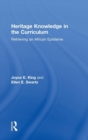 Heritage Knowledge in the Curriculum : Retrieving an African Episteme - Book