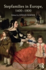 Stepfamilies in Europe, 1400-1800 - Book
