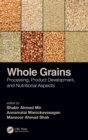 Whole Grains : Processing, Product Development, and Nutritional Aspects - Book
