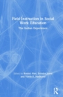 Field Instruction in Social Work Education : The Indian Experience - Book