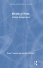 Health at Work : Critical Perspectives - Book