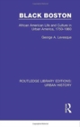 Black Boston : African American Life and Culture in Urban America, 1750-1860 - Book