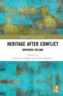 Heritage after Conflict : Northern Ireland - Book